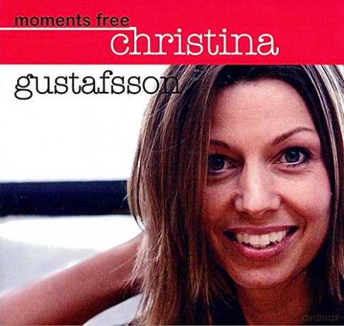 Christina Gustafsson: Moments Free [CD]