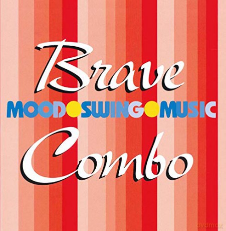 Brave Combo: Mood Swing Music [CD]