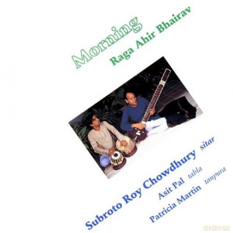 Subroto Roy Chowdhury: Morning Raga Ahir Bhairav [CD]