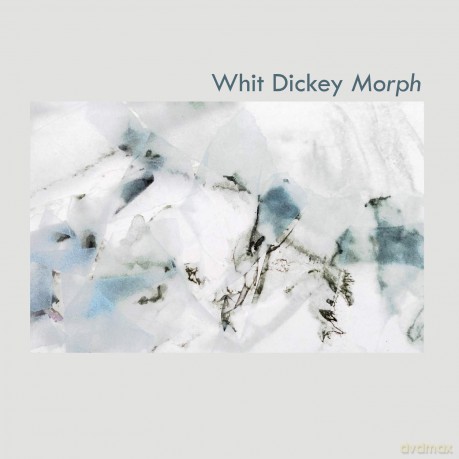 Whit Dickey: Morph [CD]
