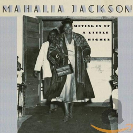Mahalia Jackson: Moving On Up A Little Higher [CD]
