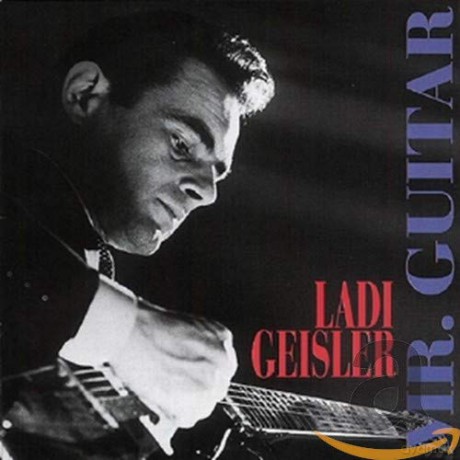 Ladi Geisler: Mr. Guitar [CD]
