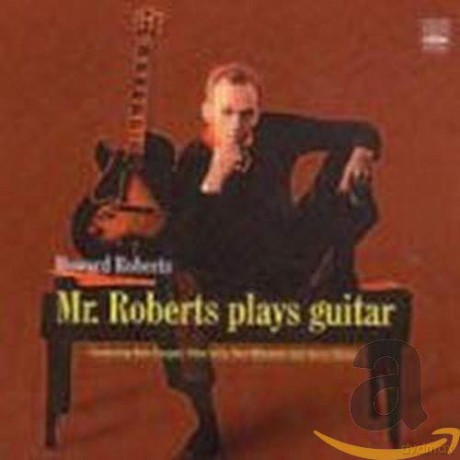 Howard Roberts: Mr.Roberts Plays Guitar [CD]