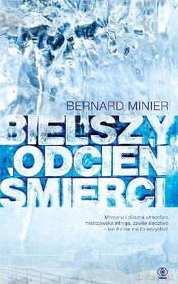 Bielszy Odcień Śmierci - Bernard Minier [KSIĄŻKA]