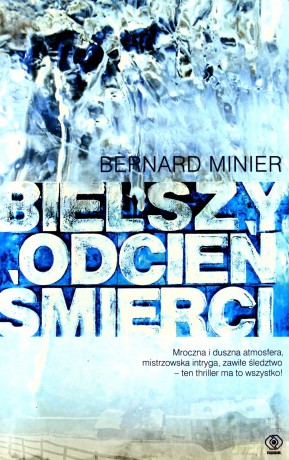 Bielszy Odcień Śmierci - Bernard Minier [KSIĄŻKA]