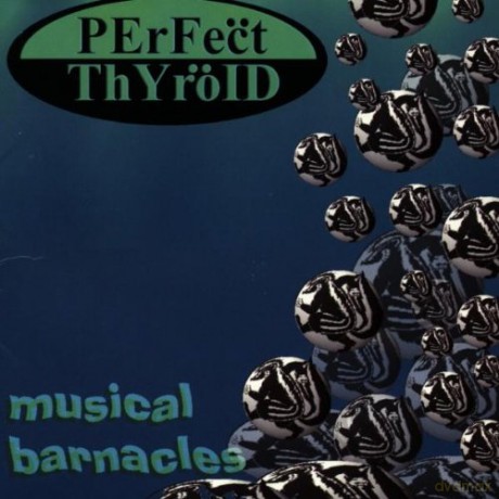 Perfect Thyroid: Musical Barnacles [CD]