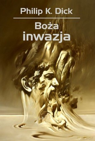 Boża Inwazja - Phillip Dick [KSIĄŻKA]