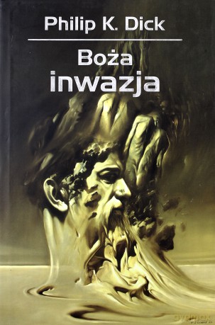 Boża Inwazja - Phillip Dick [KSIĄŻKA]