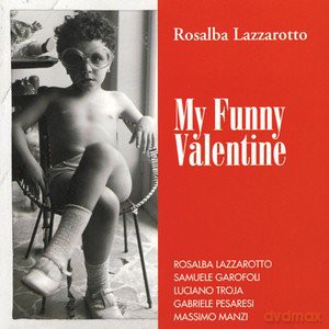Rosalba Lazzarotto: My Funny Valentine [CD]