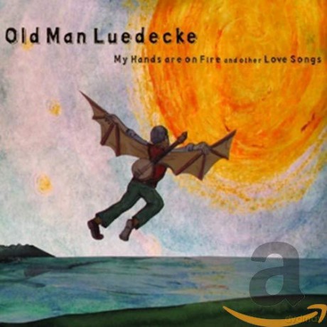 Old Man Luedecke: My Hands Are On Fire [CD]