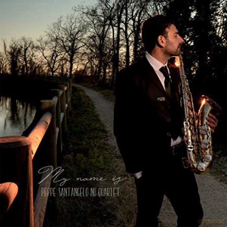 Peppe Sant Angelo Nu Quartet: My Name Is [CD]