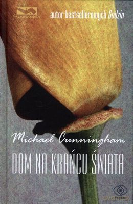 Dom Na Krańcu Świata - Michael Cunningham [KSIĄŻKA]