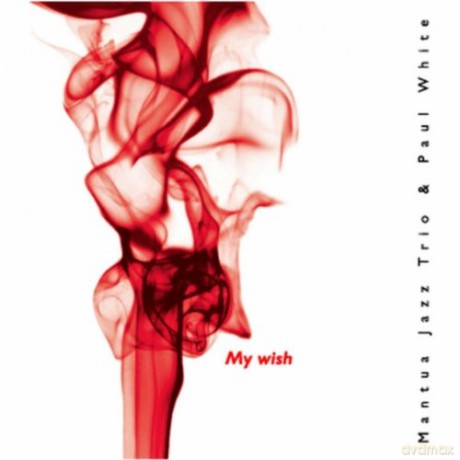 Mantua Jazz Trio: My Wish [CD]