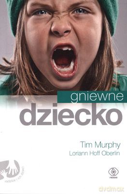 Gniewne Dziecko - Tim Murphy [KSIĄŻKA]