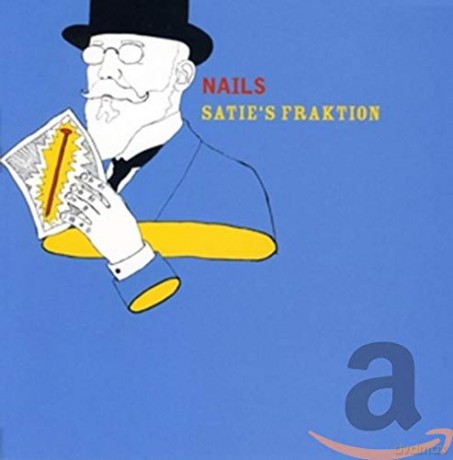 Satie's Fraktion: Nails [CD]