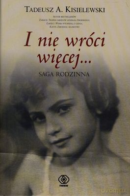 I Nie Wróci Więcej - Tadeusz Antoni Kisielewski [KSIĄŻKA]