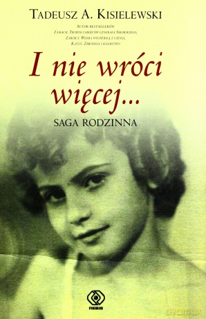 I Nie Wróci Więcej - Tadeusz Antoni Kisielewski [KSIĄŻKA]