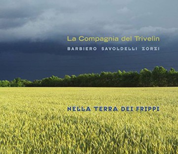 La Compagnia Del Trivelin: Nella Terra Dei Frippi [CD]