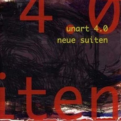Unart 4.0: Neue Suiten [CD]