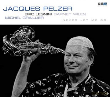 Jacques Pelzer: Never Let Me Go [CD]
