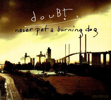 Doubt: Never Pet A Burning Dog [CD]