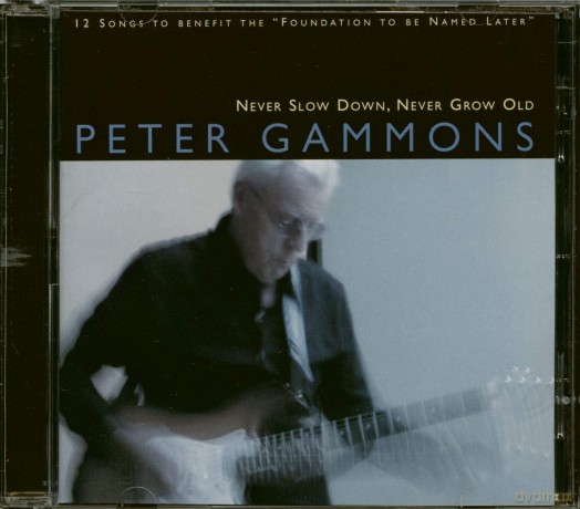 Peter Gammons: Never'slow Down,Grow Old [CD]