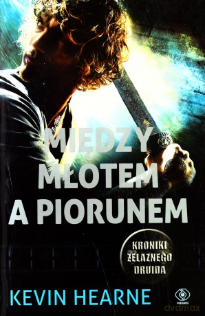 Między Młotem A Piorunem - Kevin Hearne [KSIĄŻKA]