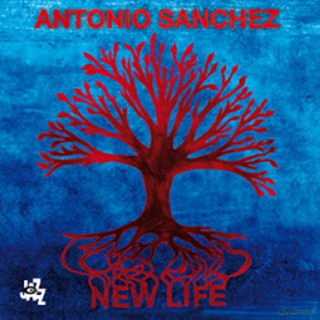 Antonio Sanchez: New Life [CD]