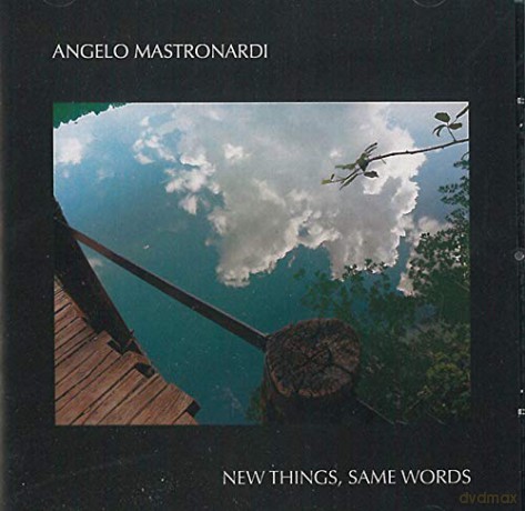 Angelo Mastronardi: New Things Same Words [CD]