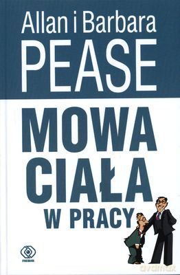 Mowa Ciała W Pracy - Allan Pease, Barbara Pease [KSIĄŻKA]