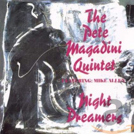 The Pete Magadini Quartet: Night Dreamers [CD]