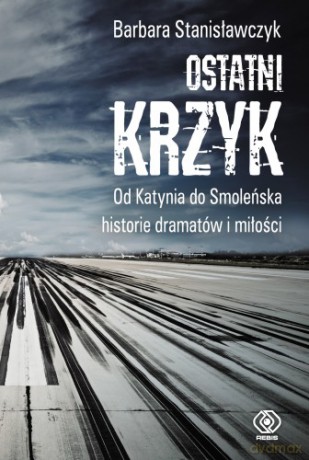 Ostatni Krzyk - Barbara Stanisławczyk [KSIĄŻKA]