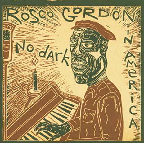 Rosco Gordon: No Dark In America [CD]
