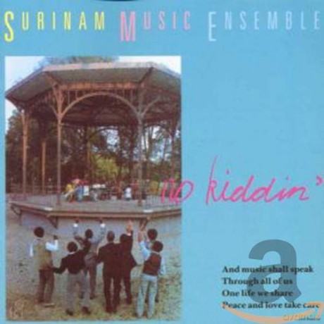 Surinam Music Ensemble: No Kiddin' [CD]