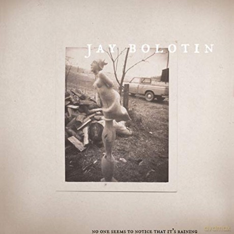Jay Bolotin: No One Seems To Notice That It's Raining [CD]
