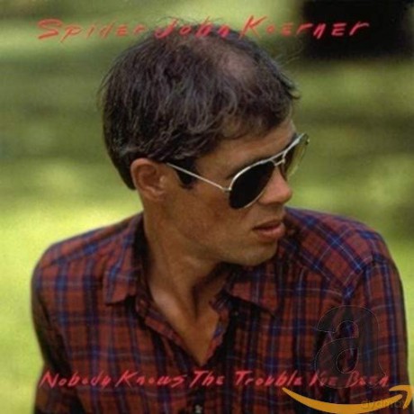 Spider John Koerner: Nobody Knows The Trouble [CD]