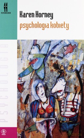 Psychologia kobiety - Karen Horney [KSIĄŻKA]