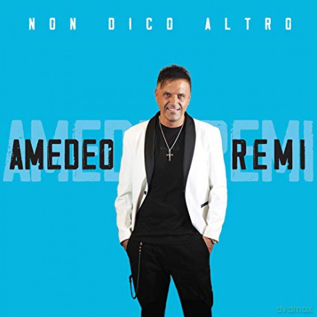 Remi Amedeo: Non Dico Altro [CD]