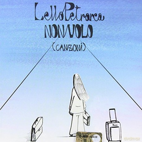 Lello Petrarca: Non Volo (Canzoni) [CD]