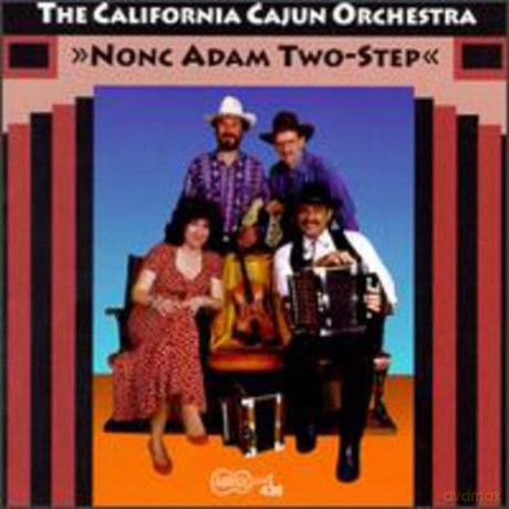 California Cajun Orchestra: Nonc Adam Two-Step [CD]