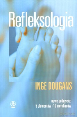 Refleksologia - Inge Dougans [KSIĄŻKA]