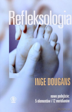 Refleksologia - Inge Dougans [KSIĄŻKA]