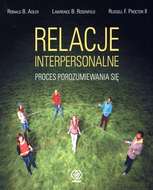 Relacje Interpersonalne - Ronald Adler, Russell Proctor II, Lawrence Rosenfeld [KSIĄŻKA]