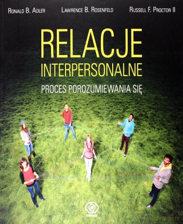 Relacje Interpersonalne - Ronald Adler, Russell Proctor II, Lawrence Rosenfeld [KSIĄŻKA]