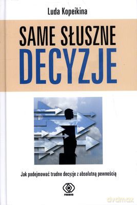 Same Słuszne Decyzje - Luda Kopeikina [KSIĄŻKA]