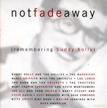 Not Fade Away: Remembering Buddy Holly [CD]