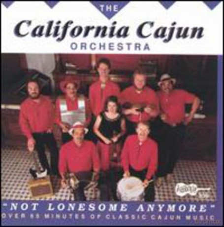 The California Cajun Orchestra: Not Lonesome Anymore [CD]