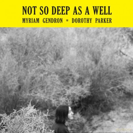 Myriam Gendron: Not So Deep As A Well [CD]