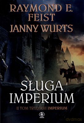 Sługa Imperium - Raymond E. Feist, Janny Wurts [KSIĄŻKA]