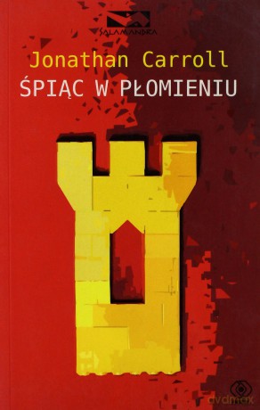 Śpiąc W Płomieniu - Jonathan Carroll [KSIĄŻKA]